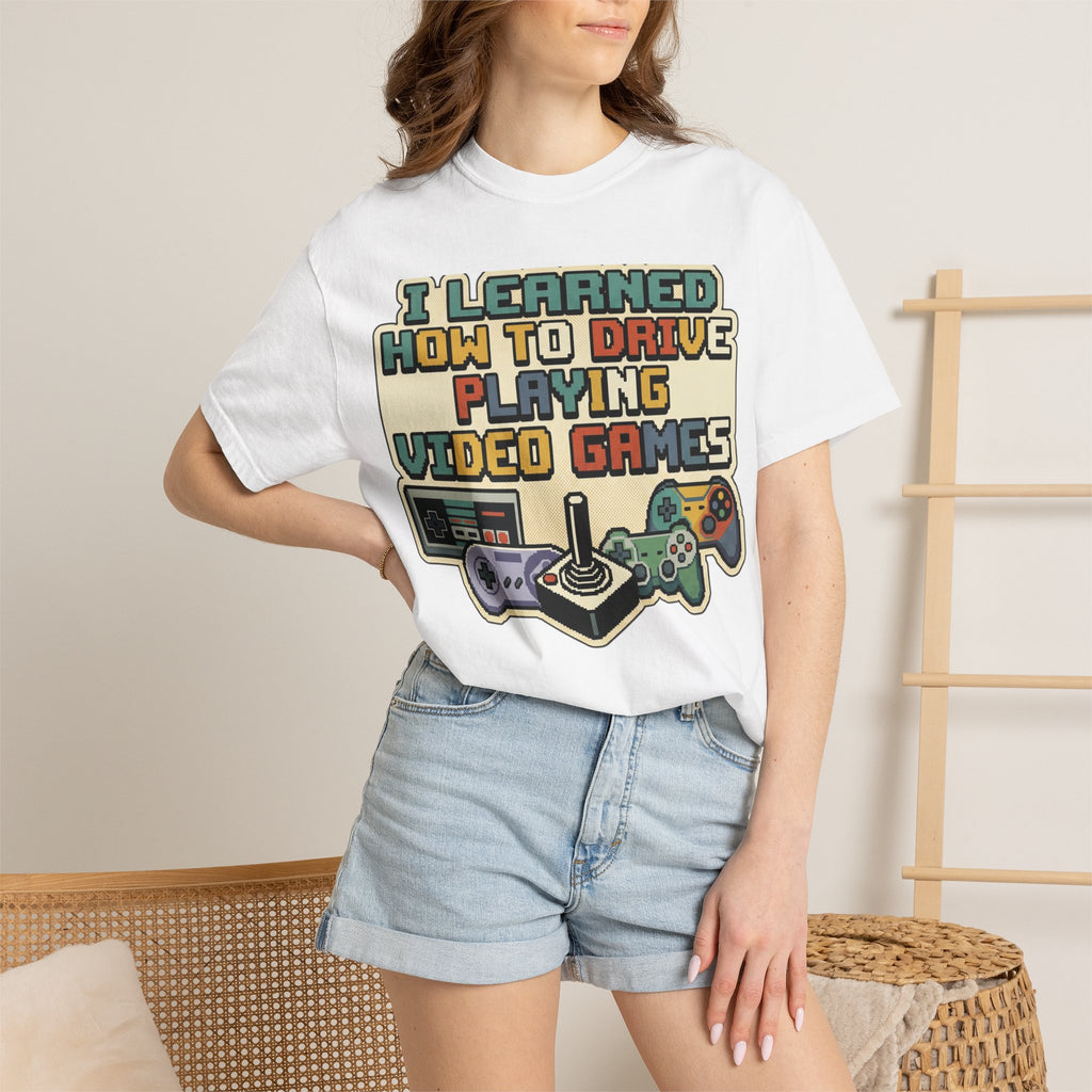 I Learned How to Drive Playing Video Games T-Shirt