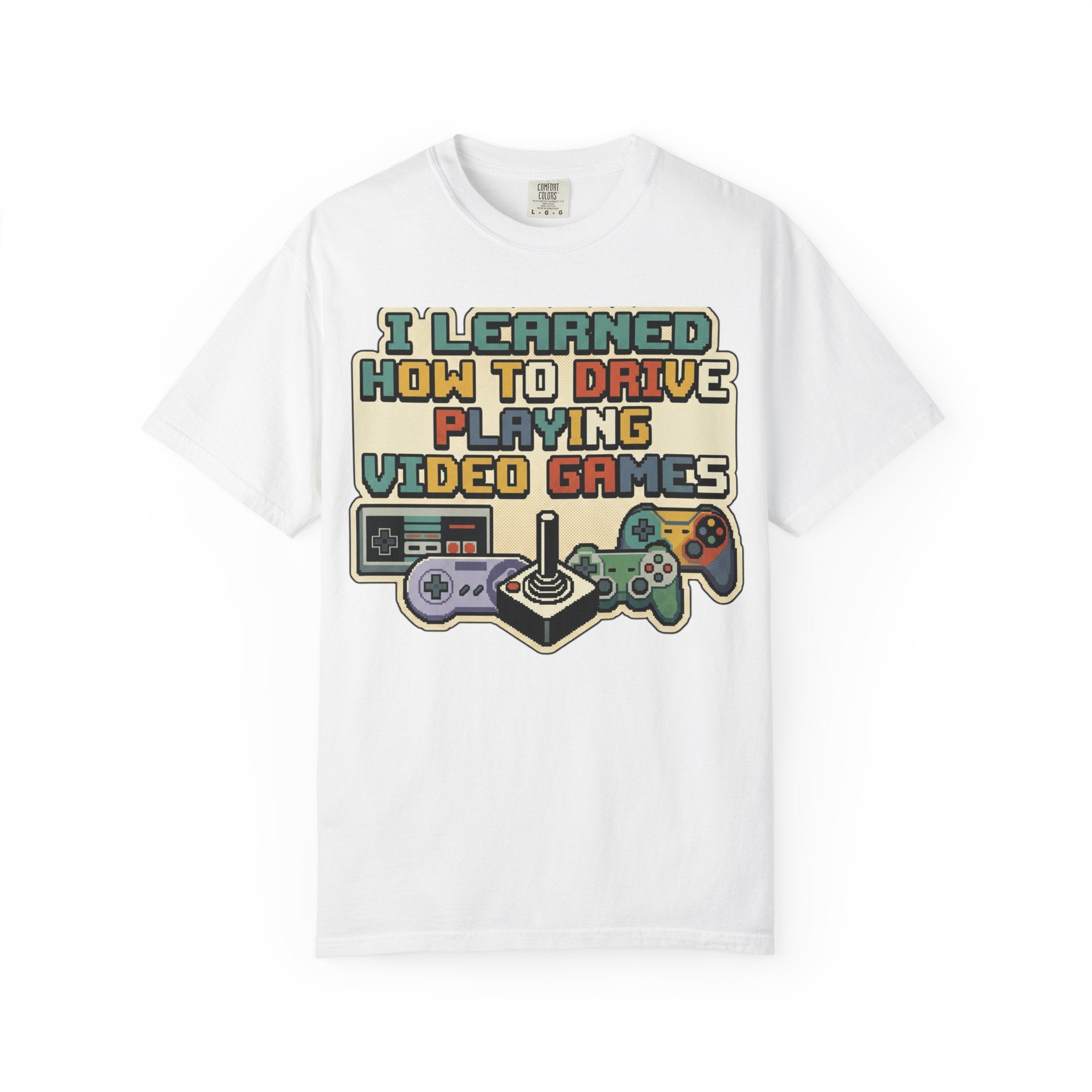 I Learned How to Drive Playing Video Games T-Shirt